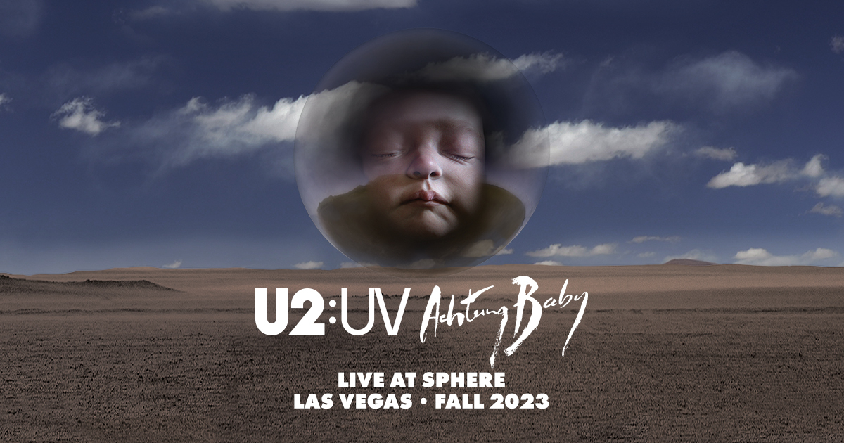 ‘U2:UV Achtung Baby Live At Sphere’ Dates Announced - Digital Noise ...