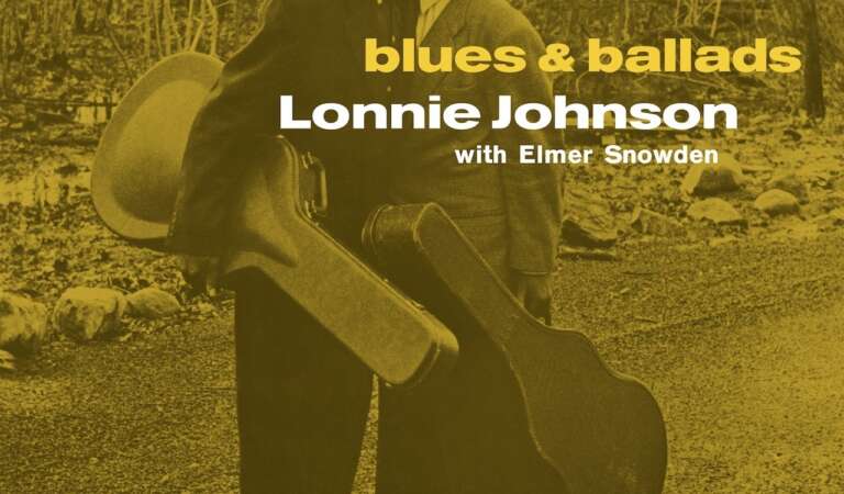 Lonnie Johnson’s ‘Blues & Ballads’ And Mississippi John Hurt’s ‘Today’ Return To Vinyl   