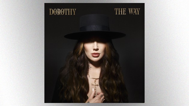 ​Dorothy’s a little bit country & a lot rock ‘n’ roll on new album, ‘﻿The Way’ 